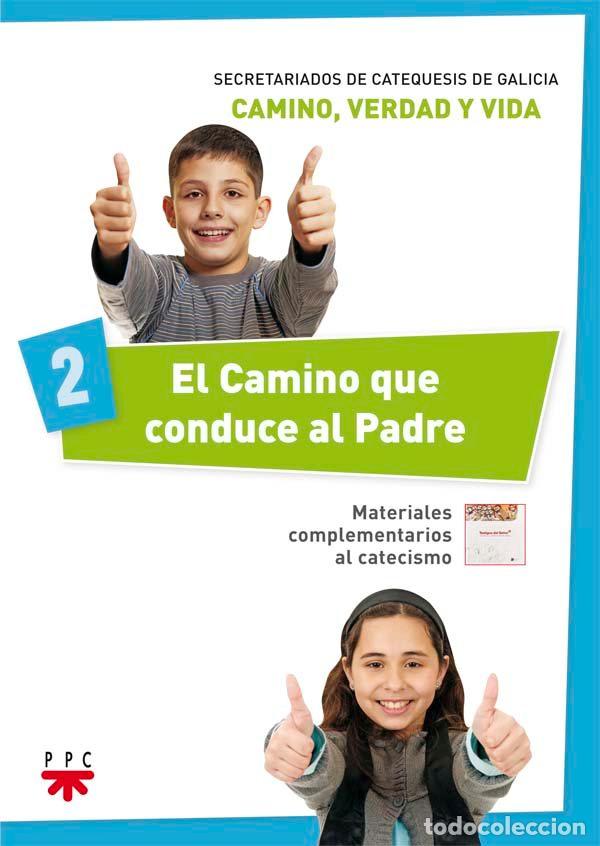 Libri: CAMINO QUE CONDUCE AL PADRE,EL - SECRETARIADOS DE CATEQUESIS DE GALICIA,