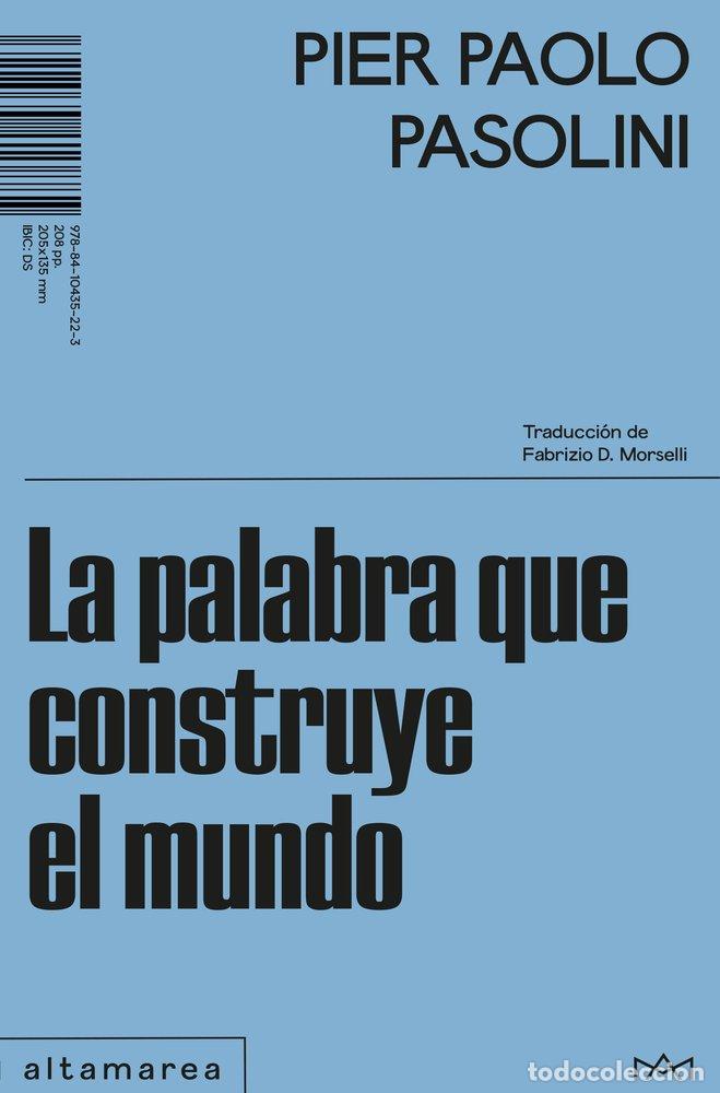 B&uuml;cher: LA PALABRA QUE CONSTRUYE EL MUNDO - PASOLINI, PIER PAOLO