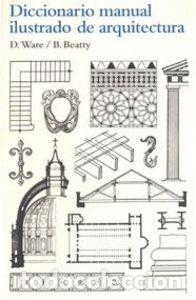Libros: DICCIONARIO MANUAL ILUSTRADO DE ARQUITECTURA O.VARIAS - GILI MOROS, JOAQUIN