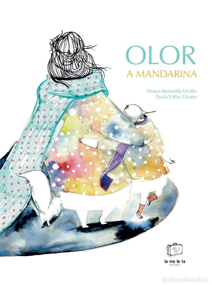 Libros: OLOR A MANDARINA - BEZANILLA ORALLO, AINARA