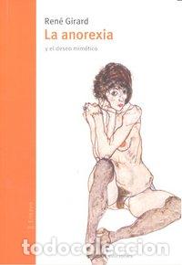 Libri: ANOREXIA,LA - GIRARD, RENE