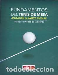 Libros: FUNDAMENTOS DEL TENIS DE MESA - PRADAS DE LA FUENTE, FRANCISCO