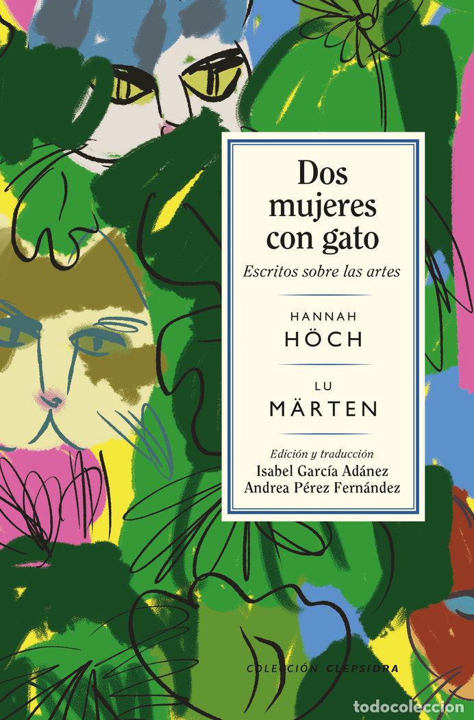 Libros: DOS MUJERES CON GATO - H&Ouml;CH, HANNAH