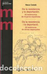 Libros: DE LA RESISTENCIA Y LA DEPORTACION. 50 TESTIMONIOS DE MUJERE - CATAL&middot; PALLEJ&middot;, NEUS