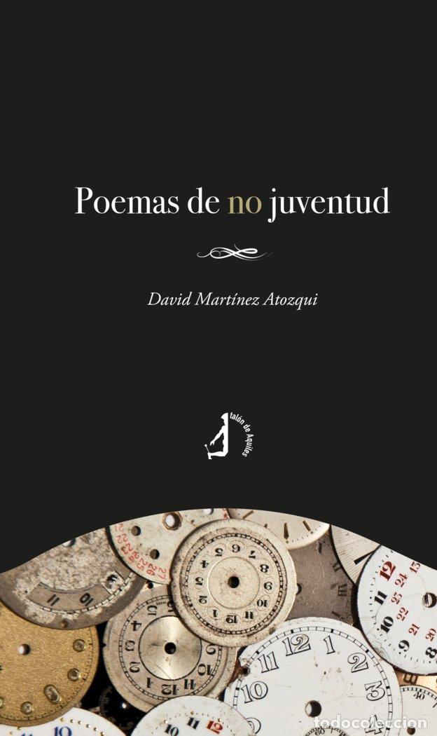 Livros: POEMAS DE NO JUVENTUD - MARTINEZ ATOZQUI, DAVID