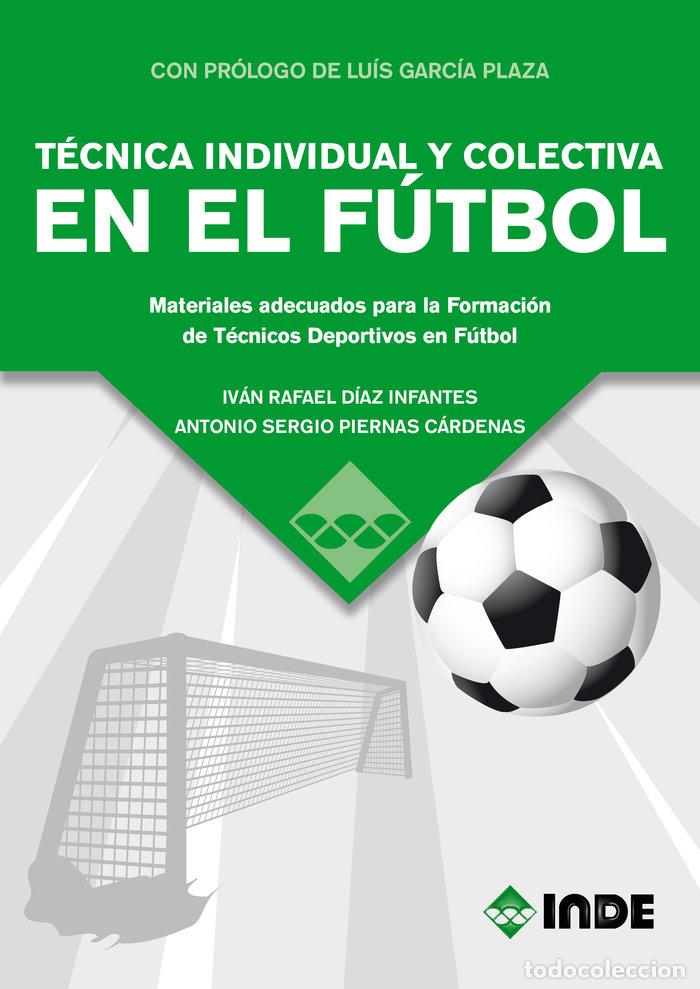 B&uuml;cher: TECNICA INDIVIDUAL Y COLECTIVA EN EL FUTBOL - DIAZ INFANTES, IVAN RAFAEL