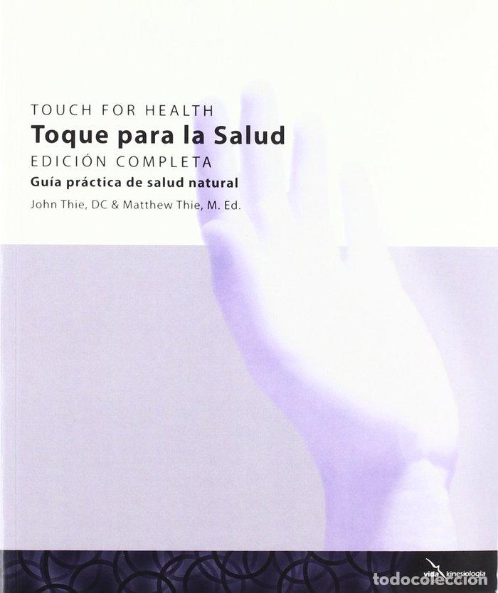 Libri: TOQUE PARA LA SALUD TOUCH FOR HEALTH EDICION COMPLETA - THIE, JOHN