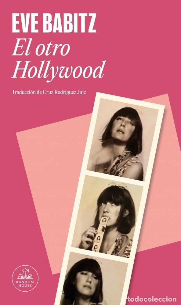 Libri: EL OTRO HOLLYWOOD - EVE BABITZ