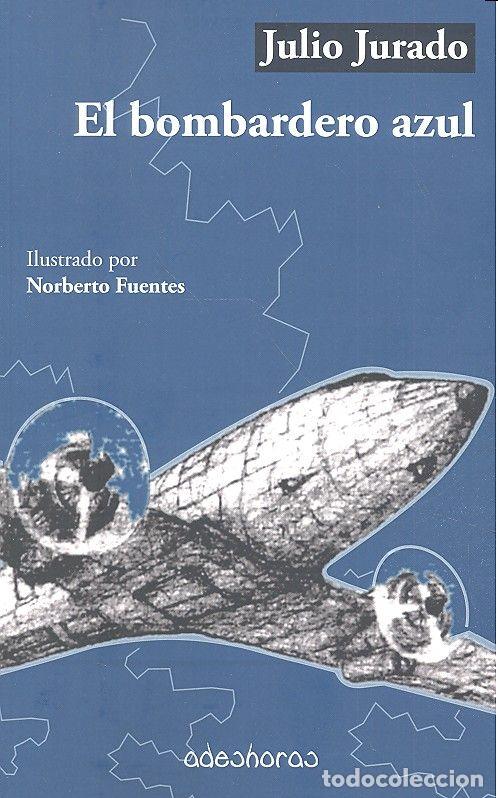 Libros: BOMBARDERO AZUL,EL - JURADO ARGUELLO, JULIO