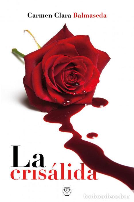 Libros: LA CRISALIDA - BALMASEDA, CARMEN CLARA