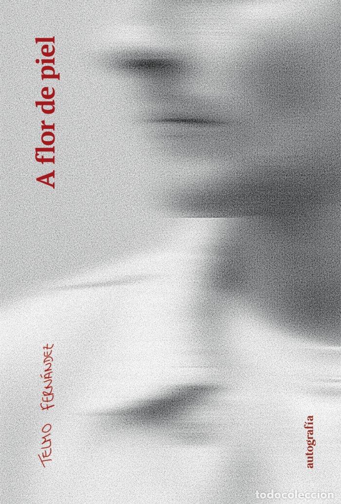 Libri: A FLOR DE PIEL - FERNANDEZ CAMPINUN ETXABE, TELMO