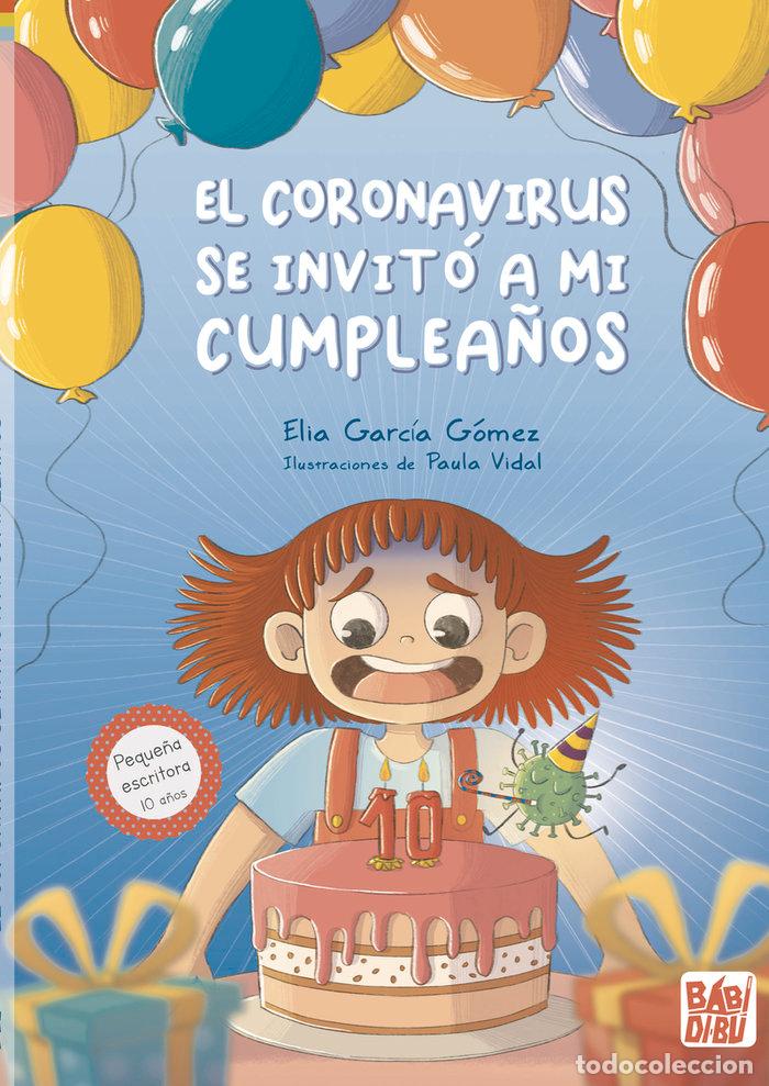Libros: CORONAVIRUS SE INVITO A MI CUMPLEA&Ntilde;OS,EL - GARCIA GOMEZ, ELIA