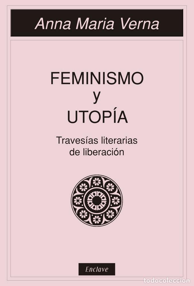 Libros: FEMINISMO Y UTOPIA - VERNA, ANA MARIA
