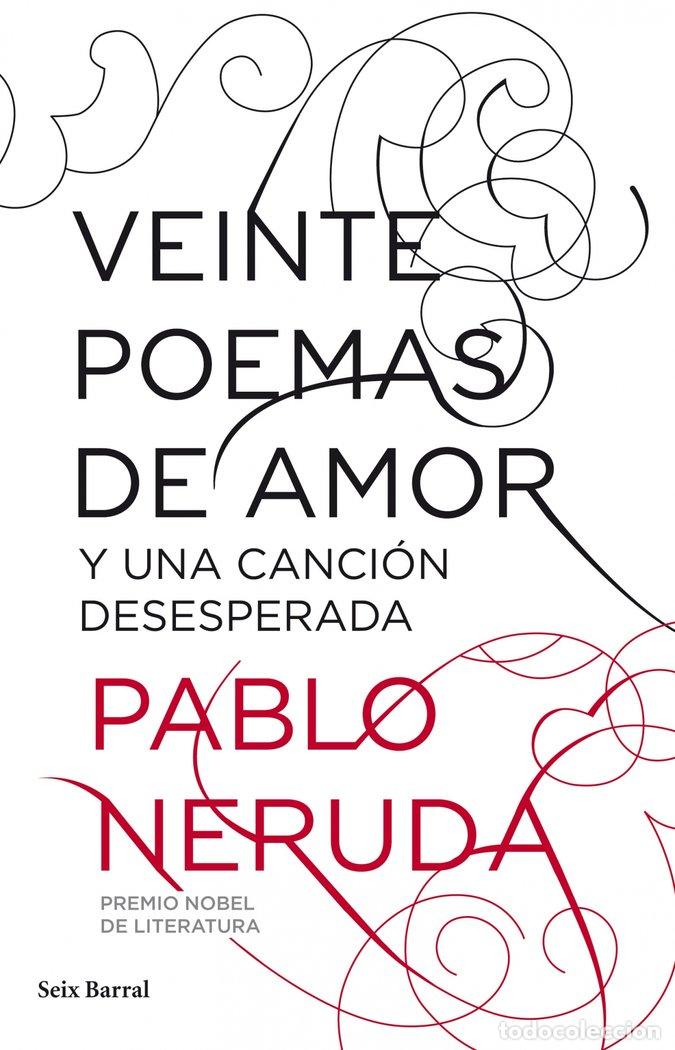 Libri: VEINTE POEMAS DE AMOR Y UNA CANCION DESESPERADA - NERUDA, PABLO