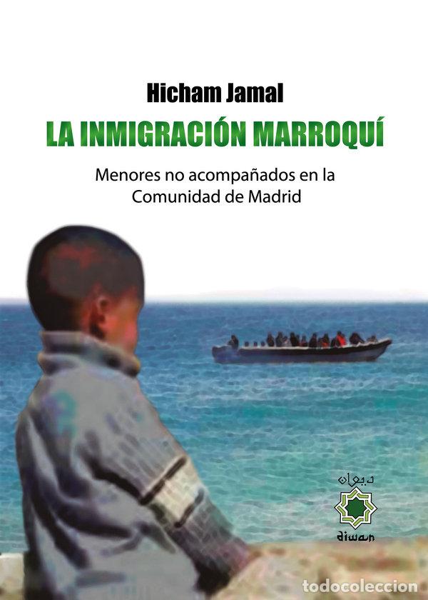 Livros: LA INMIGRACION MARROQUI. MENORES NO ACOMPA&Ntilde;ADOS EN LA COMUN - JAMAL, HICHAM