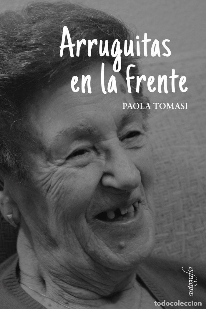 Libros: ARRUGUITAS EN LA FRENTE - TOMASI, PAOLA