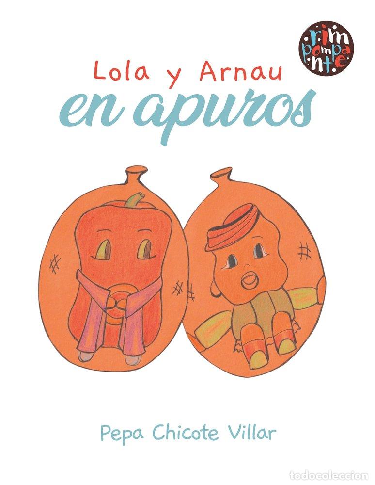Livros: LOLA Y ARNAU EN APUROS - CHICOTE VILLAR, PEPA
