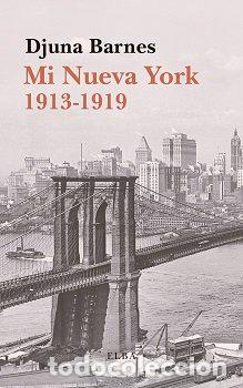 Livros: MI NUEVA YORK 1913 1919 - BARNES, DJUNA