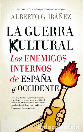 Livros: GUERRA CULTURAL,LA LOS ENEMIGOS INTERNOS DE ESPA&Ntilde;A Y OCCIDE - IBA&Ntilde;EZ, ALBERT G