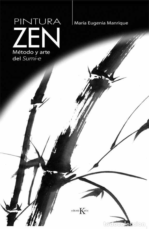 Libri: PINTURA ZEN METODO Y ARTE DEL SUMI-E - MANRIQUE, MARIA EUGENIA
