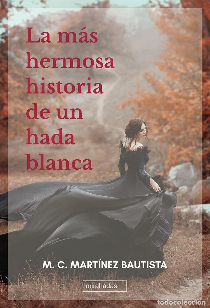 Libri: MAS HERMOSA HISTORIA DE UN HADA BLANCA,LA - MARTINEZ BAUTISTA, M.C
