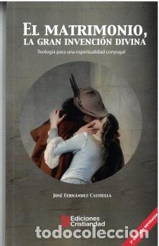 books: MATRIMONIO LA GRAN INVENCION DIVINA 2&ordf; ED - JOSE FERNANDEZ CASTIELLA