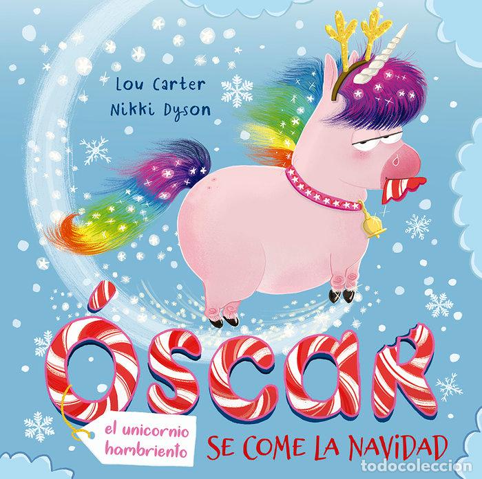 Livres: OSCAR EL UNICORNIO HAMBRIENTO SE COME LA - CARTER, LOU