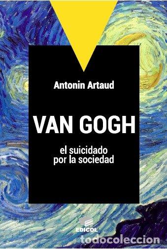Libros: VAN GOGH EL SUICIDADO POR LA SOCIEDAD - ARTAUD, ANTONIN