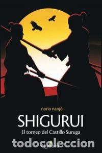 Libros: SHIGURUI EL TORNEO DEL CASTILLO SUNPU - NANJO, NORIO