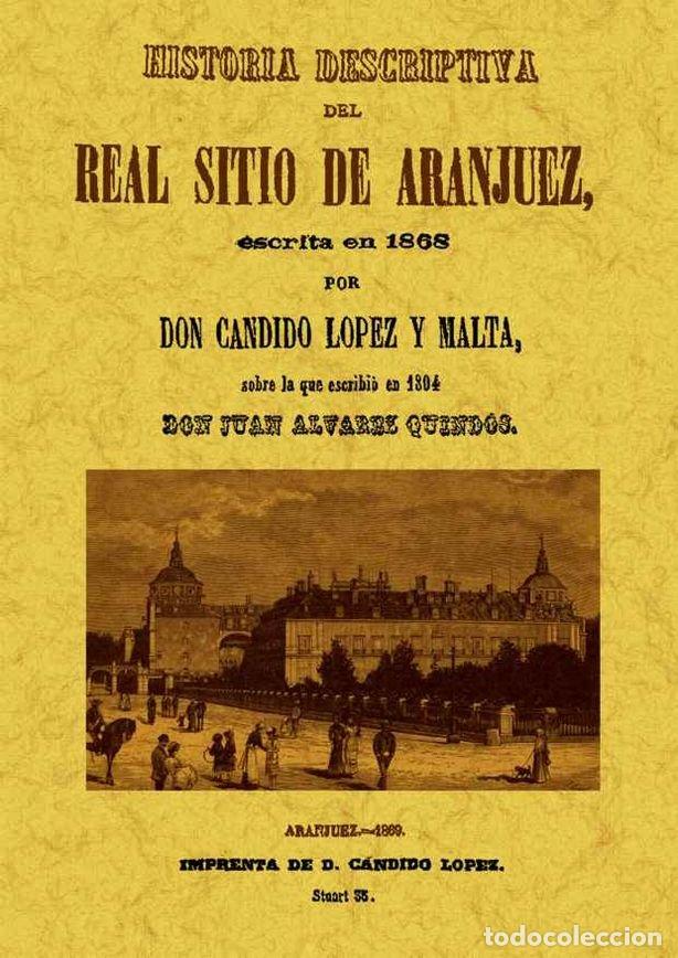 Livros: HISTORIA DESCRIPTIVA DEL REAL SITIO DE ARANJUEZ - LOPEZ Y MALTA, CANDIDO