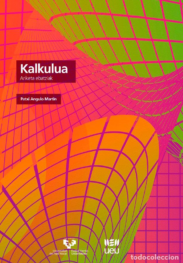 Libros: KALKULUA ARIKETA EBATZIAK - ANGULO MARTIN, PATXI