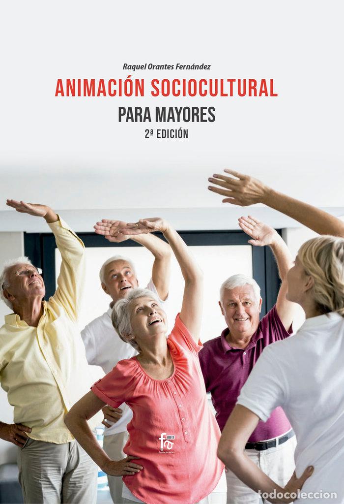 Libros: ANIMACION SOCIOCULTURAL PARA MAYORES 2&ordf;ED - ORANTES FERNANDEZ, RAQUEL