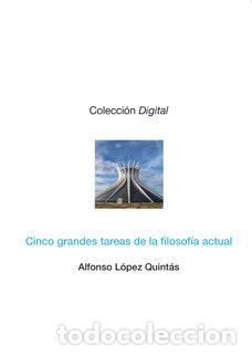 Libros: CINCO GRANDES TAREAS DE LA FILOSOFIA ACTUAL - LOPEZ QUINTAS, ALFONSO