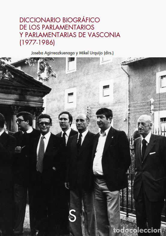 B&uuml;cher: DICCIONARIO BIOGRAFICO DE LOS PARLAMENTARIOS Y PARALAMENTARI - AGIRREAZKUENAGA, JOSEBA