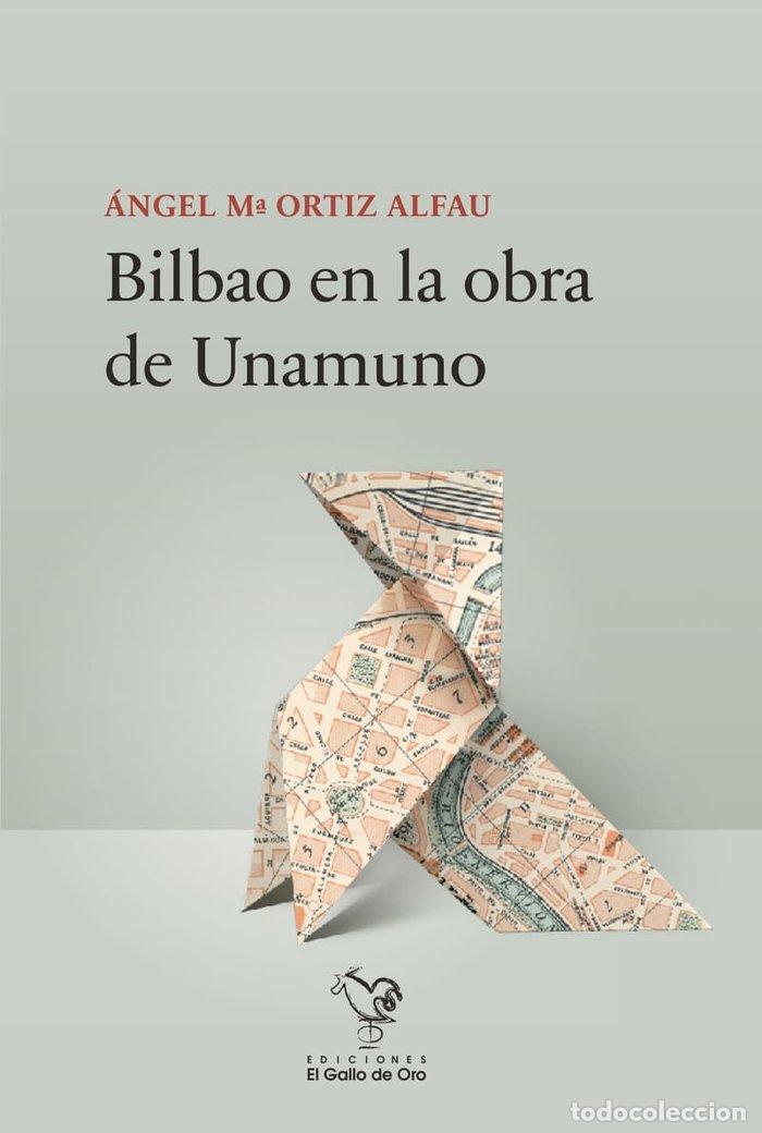 Livres: BILBAO EN LA OBRA DE UNAMUNO - ORTIZ ALFAU, ANGEL MARIA