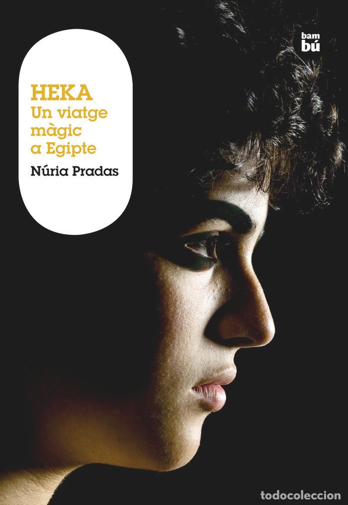 Livres: HEKA. UN VIATGE MAGIC A EGIPTE - PRADAS, NURIA
