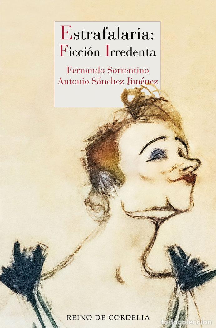 Livres: ESTRAFALARIA FICCION IRREDENTA - SANCHEZ JIMENEZ
