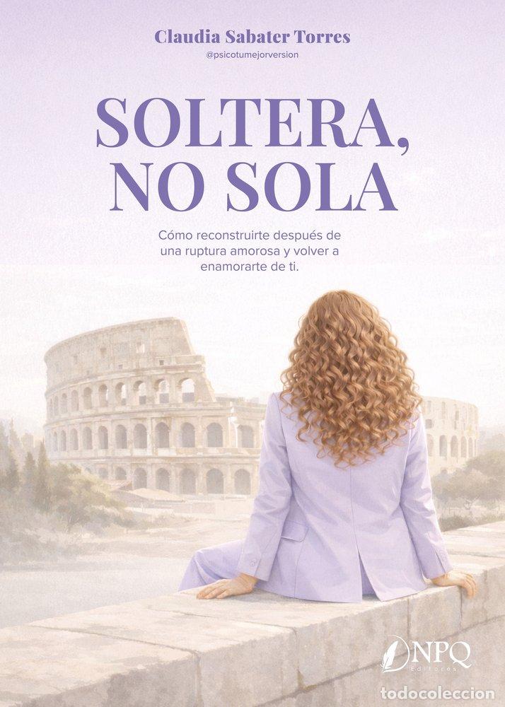 B&uuml;cher: SOLTERA NO SOLA - CLAUDIA SABATER TORRES