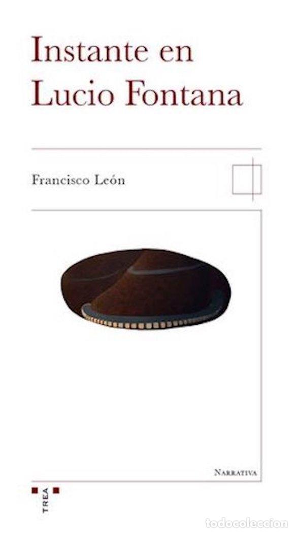 B&uuml;cher: INSTANTE EN LUCIO FONTANA - LEON, FRANCISCO