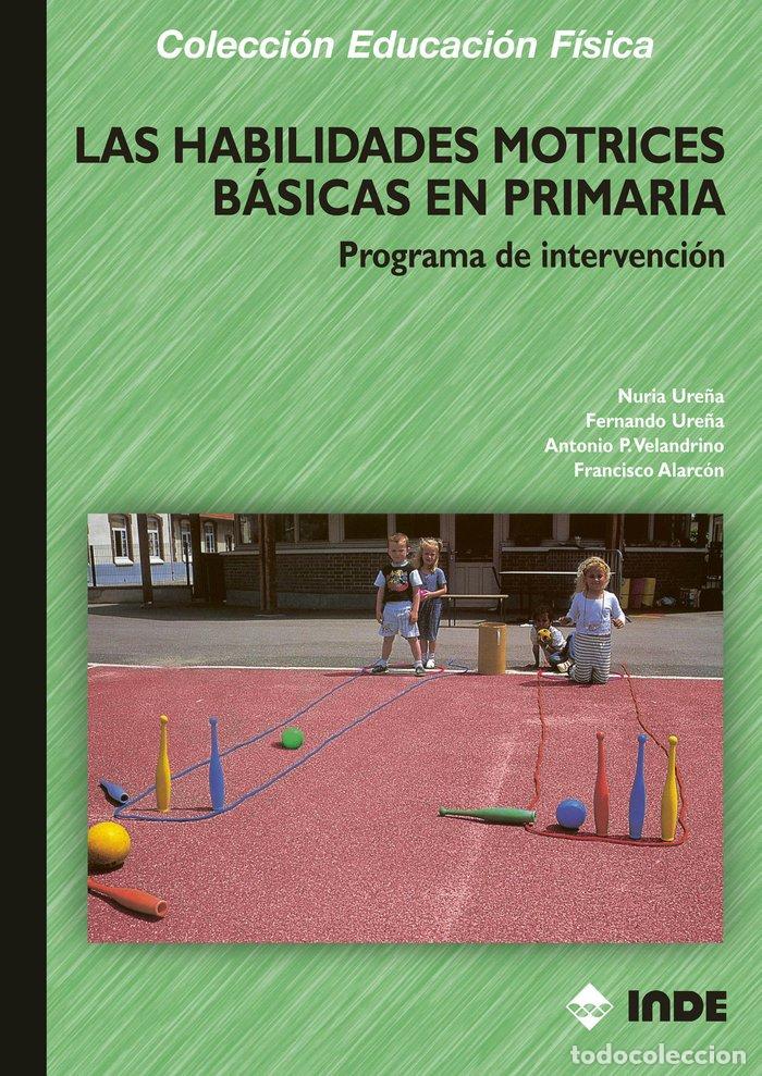 Libros: HABILIDADES MOTRICES BASICAS EN PRIMARIA,LAS - AA.VV