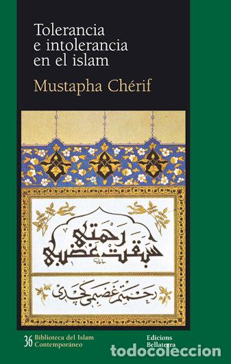 Libros: TOLERANCIA E INTOLERANCIA EN EL ISLAM - CHERIF, MUSTAPHA