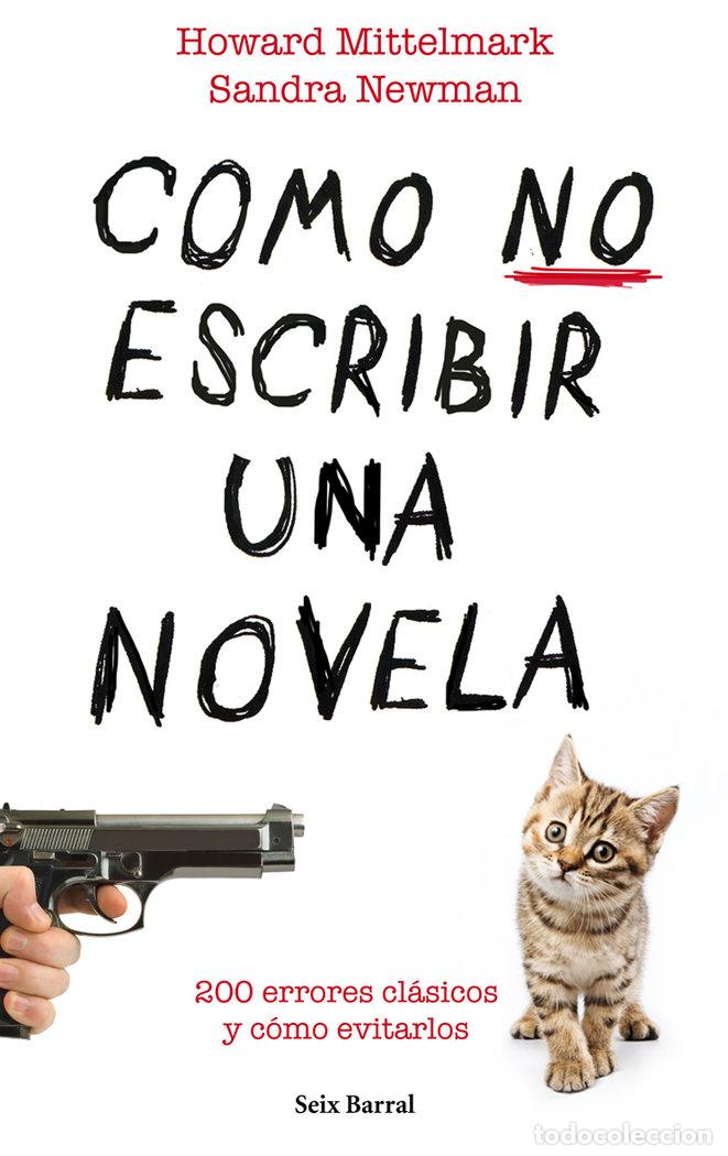 Libri: COMO NO ESCRIBIR UNA NOVELA - MITTELMARK, HOWARD