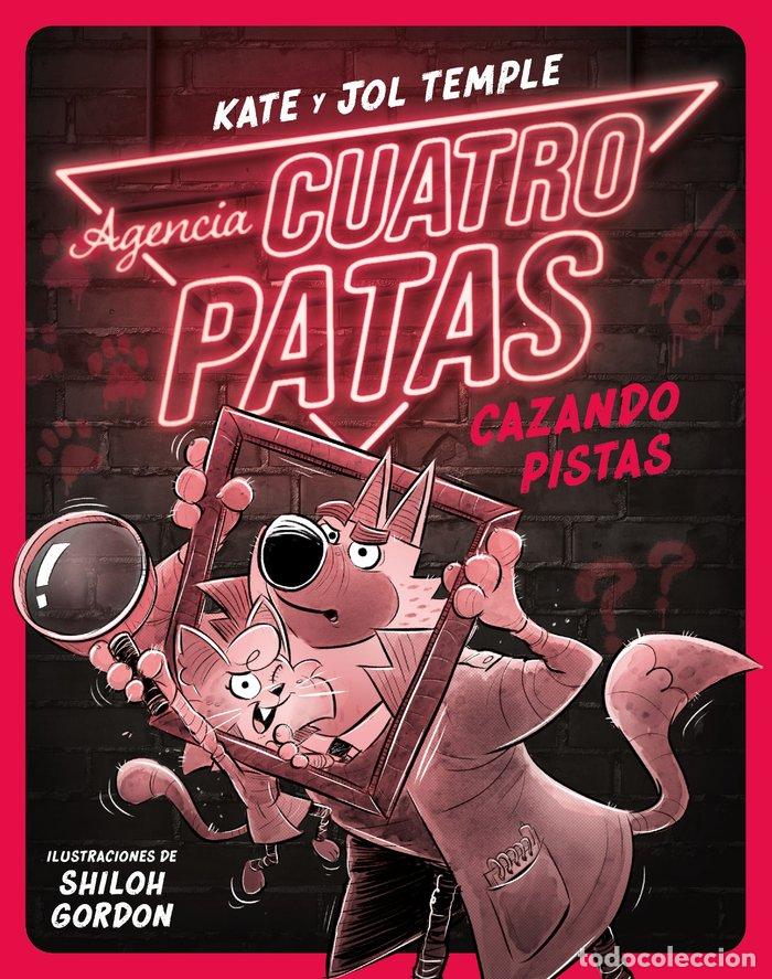 Libros: AGENCIA CUATRO PATAS 2 CAZANDO PISTAS - JOL TEMPLE, KATE TEMPLE