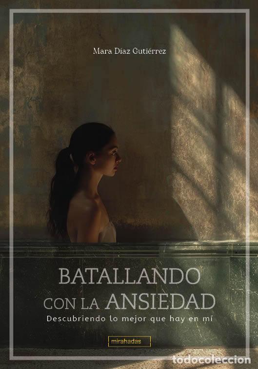 B&uuml;cher: BATALLANDO CON LA ANSIEDAD - DIAZ GUTIERREZ, MARA