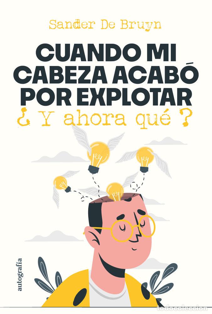 B&uuml;cher: CUANDO MI CABEZA ACABO POR EXPLOTAR - DE BRUYN, SANDER