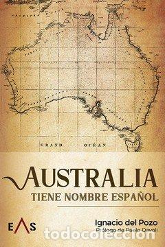 books: AUSTRALIA TIENE NOMBRE ESPA&Ntilde;OL - DEL POZO GUTIERREZ, IGNACIO