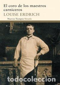 books: CORO DE LOS MAESTROS CARNICEROS,EL - ERDRICH, LOUISE