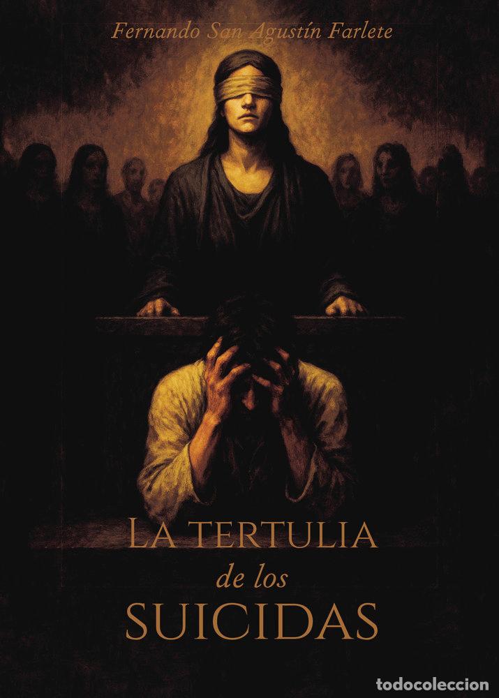 books: LA TERTULIA DE LOS SUICIDAS - SAN AGUSTIN FARLETE, FERNANDO