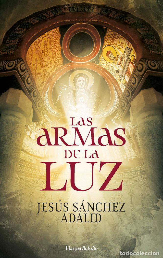 Livros: LAS ARMAS DE LA LUZ - SANCHEZ ADALID, JESUS