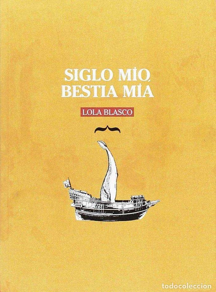 Libri: SIGLO MIO BESTIA MIA - BLASCO, LOLA